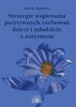 Strategie wspierania pozytywnych zachowań...autyzm. Autor: Martin Hanbury. Dadada.pl Okładka książki Strategie wspierania pozytywnych zachowań...autyzm