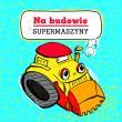 Okładka książki Supermaszyny. Na budowie