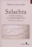 Szlachta powiatu ksiąskiego za ostatnich Jagiellonów. Autor: Lubczyński Mariusz. Dadada.pl Okładka książki Szlachta powiatu ksiąskiego za ostatnich Jagiellonów