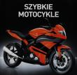 Szybkie motocykle. Autor: Stroud Jonathan. Dadada.pl Okładka książki Szybkie motocykle