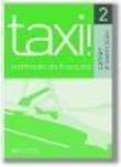 Taxi 2 ćw. HACHETTE. Autor: Hutchings Laure Hirschsprung N. Dadada.pl Okładka książki Taxi 2 ćw. HACHETTE