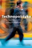 Technopolityka w świecie nowych mediów. Wydawca: WAM. Dadada.pl Opakowanie Technopolityka w świecie nowych mediów