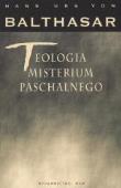Teologia Misterium Paschalnego. Autor: Hans Urs von Batthasar. Dadada.pl Okładka książki Teologia Misterium Paschalnego