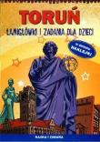 Toruń. Łamigłówki i zadania dla dzieci. Autor: Pietruszewska Maria, Jagielski Mateusz. Dadada.pl Okładka książki Toruń. Łamigłówki i zadania dla dzieci