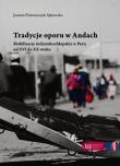 Tradycje oporu w Andach Mobilizacje indiańskochłopskie w Peru od XVI do XX wieku. Autor: Pietraszczyk-Sękowska Joanna. Dadada.pl Okładka książki Tradycje oporu w Andach Mobilizacje indiańskochłopskie w Peru od XVI do XX wieku