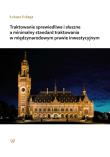Traktowanie sprawiedliwe i słuszne a mnimalny standard traktowania w międzynarodowym prawie inwestycyjnym. Autor: Kułaga Łukasz. Dadada.pl Okładka książki Traktowanie sprawiedliwe i słuszne a mnimalny standard traktowania w międzynarodowym prawie inwestycyjnym