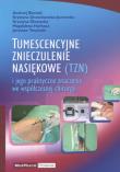 Tumescencyjne znieczulenie nasiękowe i jego praktyczne znaczenie we współczesnej chirurgii. Autor: Bieniek Andrzej, Orzechowska-Juzwenko Krystyna, Głowacka Krystyna, Hurkacz Magdalena, Terpiński Jarosław. Dadada.pl Okładka książki Tumescencyjne znieczulenie nasiękowe i jego praktyczne znaczenie we współczesnej chirurgii