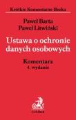 Ustawa o ochronie danych osobowych. Komentarz. Autor: Barta Paweł, dr Paweł Litwiński. Dadada.pl Okładka książki Ustawa o ochronie danych osobowych. Komentarz