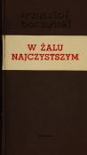 W żalu najczystszym. Autor: Baczyński Krzysztof Kamil. Dadada.pl Okładka książki W żalu najczystszym