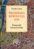 Okładka książki Węgierska rewolucja 1956 Pamiętnik dwunastolatka