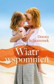 Wiatr wspomnień. Autor: Dorota Schrammek. Dadada.pl Okładka książki Wiatr wspomnień