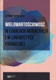 Wielowartościowość w logikach modalnych i w lingwistyce formalnej. Autor: Frankowski Szymon. Dadada.pl Okładka książki Wielowartościowość w logikach modalnych i w lingwistyce formalnej