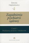 Zagadnienia z psychiatrii sądowej Część 1 Podstawy prawne i medyczne. Autor: Hajdukiewicz Danuta. Dadada.pl Okładka książki Zagadnienia z psychiatrii sądowej Część 1 Podstawy prawne i medyczne