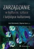 Zarządzanie w kulturze, sztuce i turystyce kult.... Autor: Gołuchowski Jerzy. Dadada.pl Okładka książki Zarządzanie w kulturze, sztuce i turystyce kult...