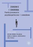 Zdrowie i choroba Funkcjonowanie psychospołeczne i zawodowe. Autor: Wrona-Polańska Helena, Bargiel-Matusiewicz Kamilla. Dadada.pl Okładka książki Zdrowie i choroba Funkcjonowanie psychospołeczne i zawodowe