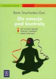 Złe emocje pod kontrolą. Autor: Strycharska-Gać Berta. Dadada.pl Okładka książki Złe emocje pod kontrolą