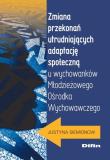 Zmiana przekonań utrudniających adaptację społeczną u wychowanków Młodzieżowego Ośrodka Wychowawczeg. Autor: Siemionow Justyna. Dadada.pl Okładka książki Zmiana przekonań utrudniających adaptację społeczną u wychowanków Młodzieżowego Ośrodka Wychowawczeg