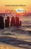 Znalazłem perłę. Autor: Zdzisław Józef Kijas OFMConv. Dadada.pl Okładka książki Znalazłem perłę