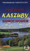 Zwiedzamy Kaszuby samochodem. Autor: Drzemczewski Jerzy, Bieliński Michał. Dadada.pl Okładka książki Zwiedzamy Kaszuby samochodem