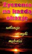 Okładka książki Życzenia na każdą okazję. Sentencje,myśli,mądrości