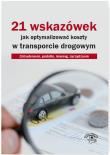 Okładka książki 21 wskazówek jak optymalizować koszty w transporcie drogowym