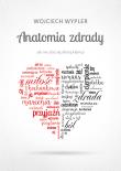 Anatomia zdrady. Autor: Wypler Wojciech. Dadada.pl Okładka książki Anatomia zdrady