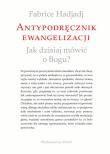 Antypodręcznik ewangelizacji. Autor: Fabrice Hadjadj. Dadada.pl Okładka książki Antypodręcznik ewangelizacji
