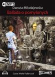 Ballada o pomylonych - Audiobook. Autor: Danuta Mikołajewska. Dadada.pl Okładka książki Ballada o pomylonych - Audiobook