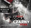 Biała wódka, czarny ptak audiobook. Autor: Weiss Wiesław. Dadada.pl Okładka książki Biała wódka, czarny ptak audiobook