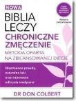 Biblia leczy. Chroniczne zmęczenie. Autor: Dr Don Colbert. Dadada.pl Okładka książki Biblia leczy. Chroniczne zmęczenie