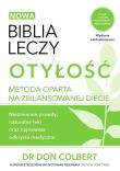 Biblia leczy Otyłość. Autor: Dr Don Colbert. Dadada.pl Okładka książki Biblia leczy Otyłość