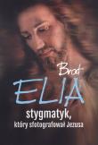 Okładka książki Brat Elia Stygmatyk który sfotografował Jezusa