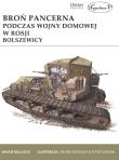Broń pancerna podczas wojny domowej w Rosji Bolszewicy. Autor: Bullock David. Dadada.pl Okładka książki Broń pancerna podczas wojny domowej w Rosji Bolszewicy