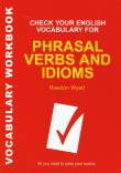 Okładka książki Check Your English Vocabulary for Phrasal Verbs and Idioms Sprawdź znajomość zwrotów i idiomów