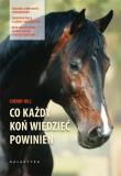 Co każdy koń wiedzieć powinien. Autor: Cherry Hill. Dadada.pl Okładka książki Co każdy koń wiedzieć powinien