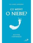 Okładka książki Co wiemy o niebie? 55 pytań i odpowiedzi