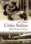Córka Stalina Chciała być kochaną - Audiobook. Autor: Watała Elwira. Dadada.pl Okładka książki Córka Stalina Chciała być kochaną - Audiobook