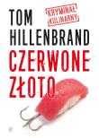 Czerwone złoto Kryminał kulinarny. Autor: Hillenbrand Tom. Dadada.pl Okładka książki Czerwone złoto Kryminał kulinarny