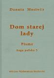 Dom starej lady. Autor: Mostwin Danuta. Dadada.pl Okładka książki Dom starej lady