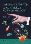 Dyskurs i narracja w kontekście nowych mediów. Autor: Smid Wacław. Dadada.pl Okładka książki Dyskurs i narracja w kontekście nowych mediów