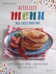 Dziecięce menu dla całej rodziny. Autor: Dagmar von Cramm. Dadada.pl Okładka książki Dziecięce menu dla całej rodziny
