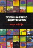 Okładka książki Dziennikarstwo i świat mediów. Nowa edycja