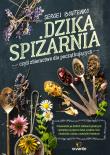 Dzika spiżarnia czyli zbieractwo dla początkujących. Autor: Sergei Boutenko. Dadada.pl Okładka książki Dzika spiżarnia czyli zbieractwo dla początkujących