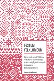 Okładka książki Festum Folkloricum Performatywność folkloru w kulturze współczesnej