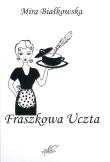 Fraszkowa uczta. Autor: Białkowska Mira. Dadada.pl Okładka książki Fraszkowa uczta
