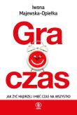 Gra o czas. Autor: Iwona Majewska-Opiełka. Dadada.pl Okładka książki Gra o czas