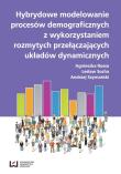 Hybrydowe modelowanie procesów demograficznych z wykorzystaniem rozmytych przełączających układów. Autor: Rossa Agnieszka, Socha Lesław, Andrzej Szymański. Dadada.pl Okładka książki Hybrydowe modelowanie procesów demograficznych z wykorzystaniem rozmytych przełączających układów