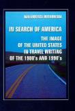 Okładka książki In search of America the image of the United States in travel writing of the 1980's and 1990's