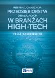 Okładka książki Internacjonalizacja przedsiębiorstw działających w branżach high-tech