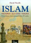 Islam Historia kultura nauka. Autor: Nicolle David. Dadada.pl Okładka książki Islam Historia kultura nauka